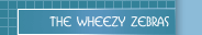 The Wheezy Zebras